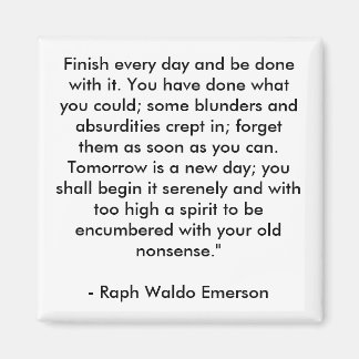 Avsluta varje dag och gör det. Du har.. Magnet