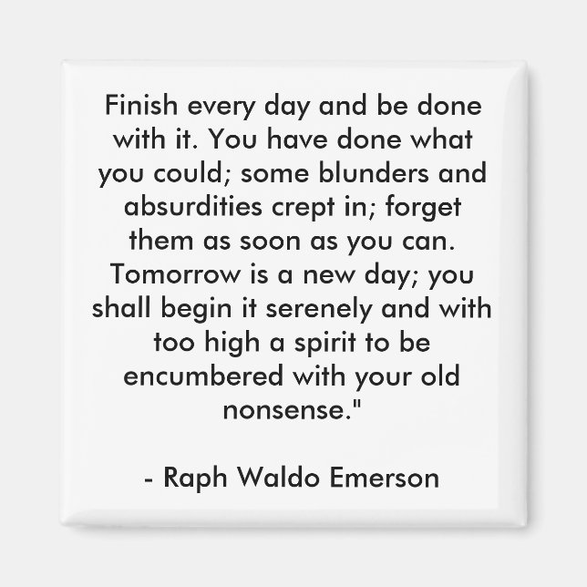 Avsluta varje dag och gör det. Du har.. Magnet (Framsidan)