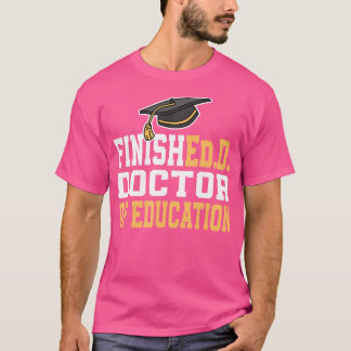 Avslutat.d Doktor i utbildningsdoktorandexamen T Shirt