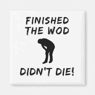 AVSLUTAT WOD DIDN INTE DIE Crossfit-Inspired Rolig Magnet
