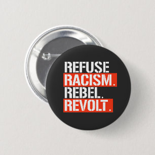 AVVÄGRA RASISM REBEL REVOLT KNAPP