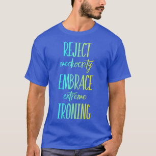 Avvisa medelmåttighet Kramp Extrem strykning 10 T Shirt