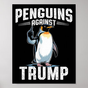 Avvisa penguiner mot trumpump - Gör penguin-skatt Poster
