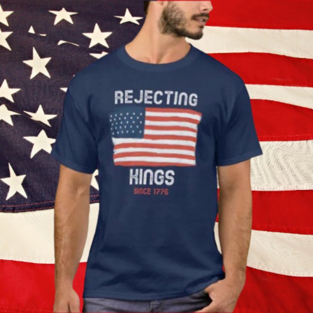 Avvisning av Kung sedan 1776 Shirt T Shirt (Skapare uppladdad)