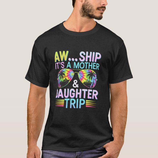 Aw Frakt är Mor Daughn Resa Cruise Vacation Mo T Shirt (Framsida)