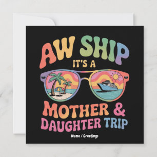 Aw Frakt Det är en Mamma och DaughCruise Resa Funn Inbjudningar