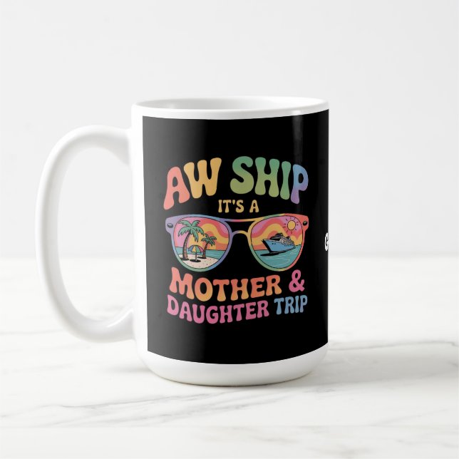 Aw Frakt Det är en Mamma och DaughCruise Resa Funn Kaffemugg (Vänster)