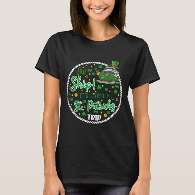 Aw It's A Saint Partrick Cruise Trip Family Reunio T Shirt (Framsida)
