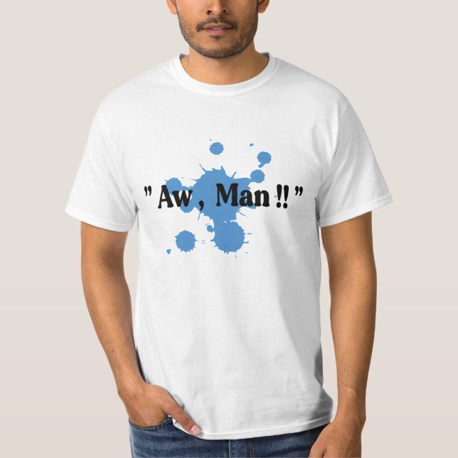 Aw Man! T Shirt (Framsida)