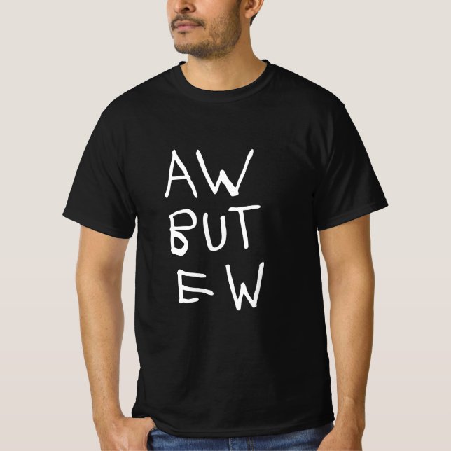 Aw men Ew Blackt-shirt T Shirt (Framsida)