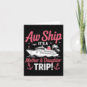 Aw Ship Det Är En Mor Och Dotter Resa Kryssning Se Kort