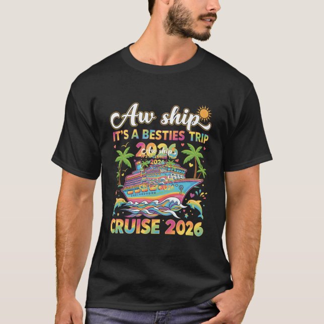 Aw Ship It’s a Besties Trip Cruise 2026 Vacation T Shirt (Framsida)