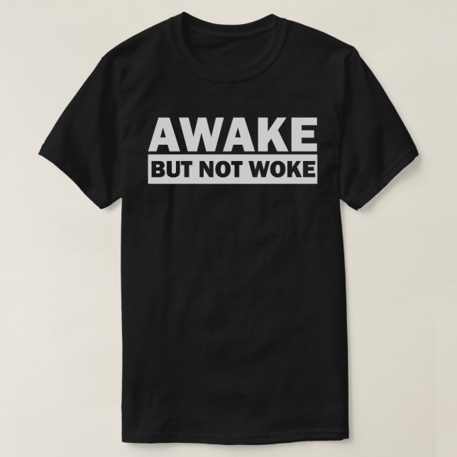 AWAKE MEN INTE WOKE T-Shirt (Design framsida)