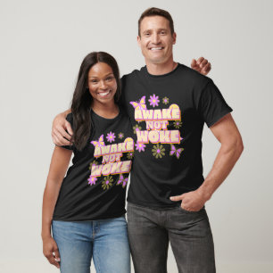 AWAKE NOT WOKE T-SHIRTS