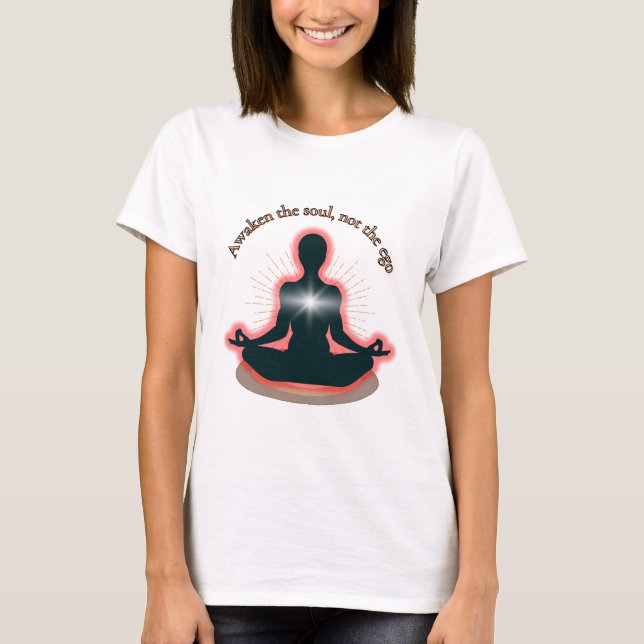 "Awaken the Soul, Not the Ego" – Consciousness Enl T Shirt (Framsida)