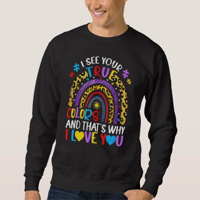 Awareness Rainbow Jag ser ditt sanna Färg Pu Lång Ärmad Tröja (Framsida)