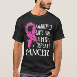 Awareness Saves Lives From Breast Cancer T Shirt