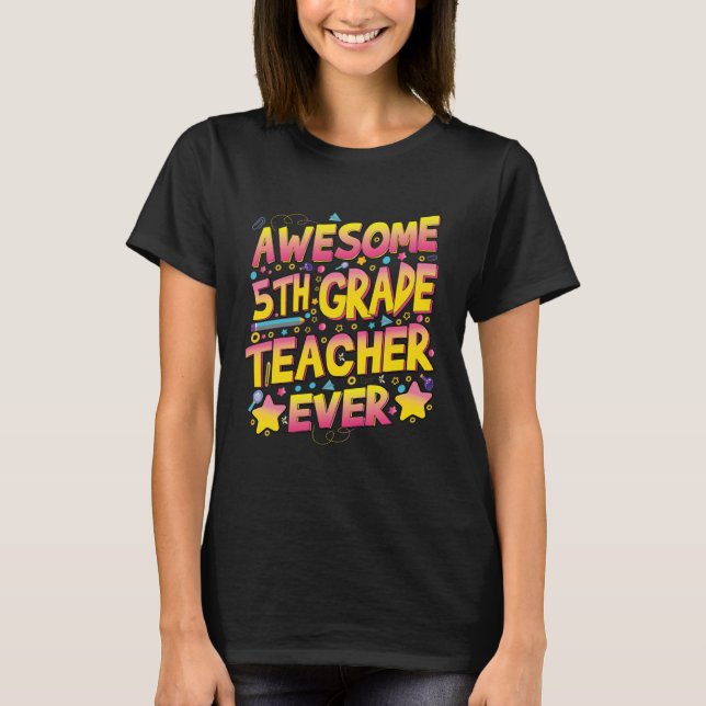 Awesome 4th Grade Teacher ever T Shirt (Framsida)