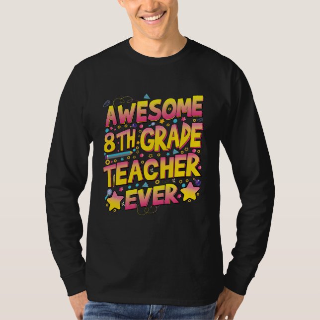 Awesome 8th Grade Teacher ever T Shirt (Framsida)