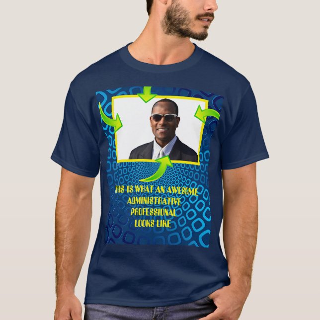 Awesome Administrative professional custom photo T Shirt (Framsida)