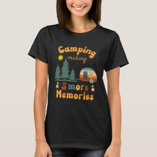 Awesome Camping Making S more Memories Camping T Shirt