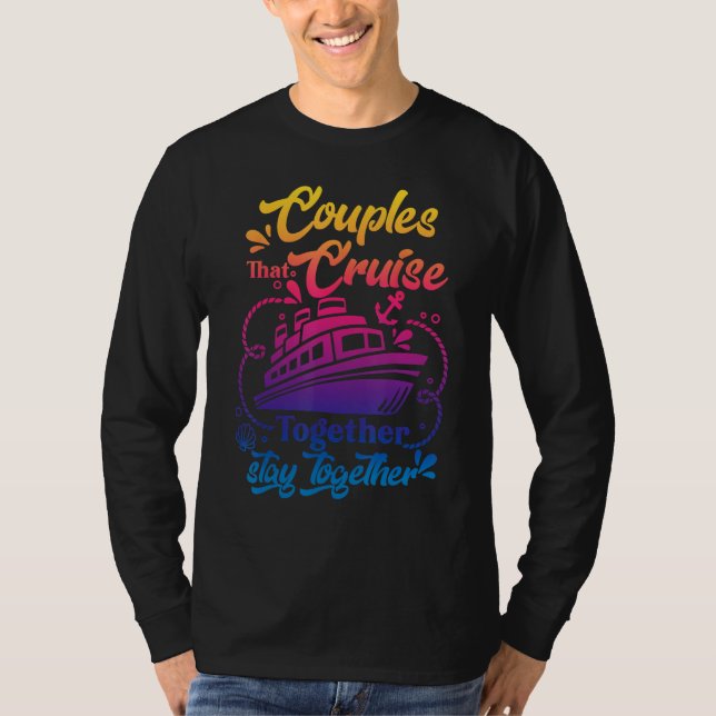 Awesome Couples That Cruise Together Couple Goals T Shirt (Framsida)