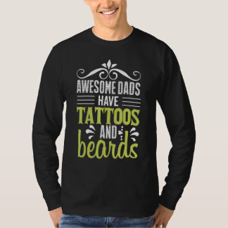 Awesome Dads Have Tattoos And Beards Go Barber Sto T Shirt
