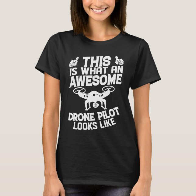 Awesome Drone Pilot looks like  Drone Enthusiasts  T Shirt (Framsida)
