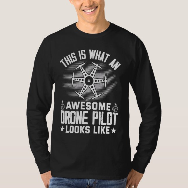 Awesome Drone Pilot looks like  Drone Enthusiasts  T Shirt (Framsida)