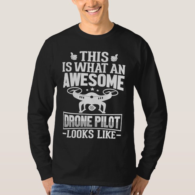 Awesome Drone Pilot looks like  Drone Enthusiasts  T Shirt (Framsida)