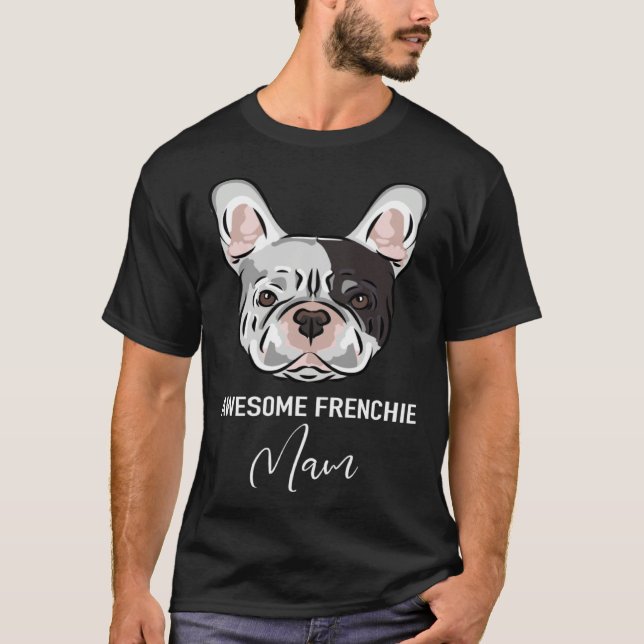 Awesome Frenchie Mam   French Bulldog T Shirt (Framsida)