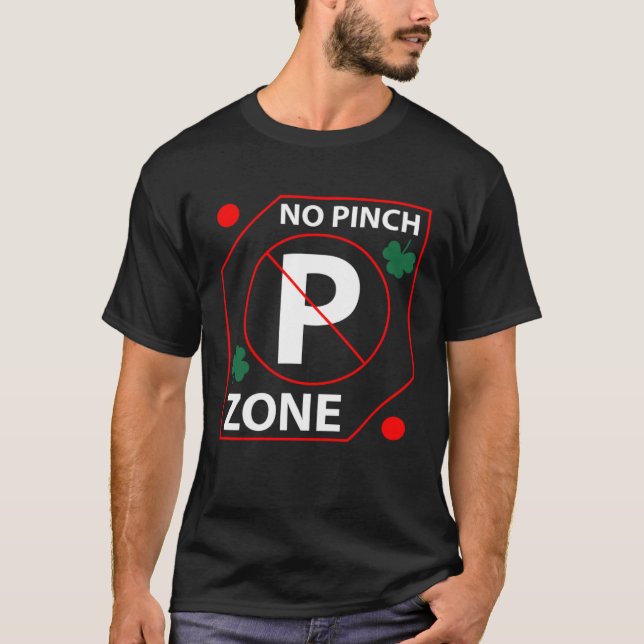 Awesome Graphic No Pinch Zone St Patrick s Day T Shirt (Framsida)