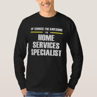Awesome Home Services Specialist T Shirt