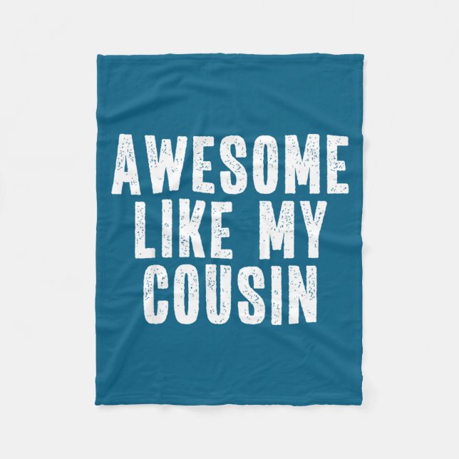 Awesome Like My Cousin Quote Funny Sibling Family  Fleecefilt (Framsidan)