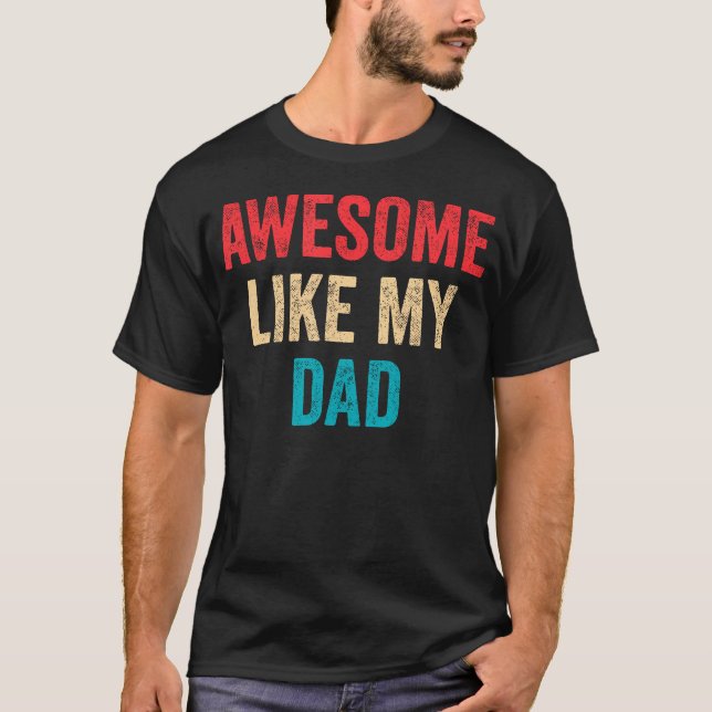 Awesome Like My Dad T Shirt (Framsida)