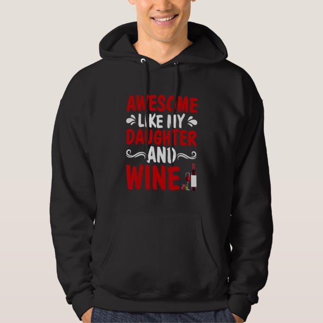 Awesome Like My Daughter And Wine Father's Day Dad Hoodie (Framsida)