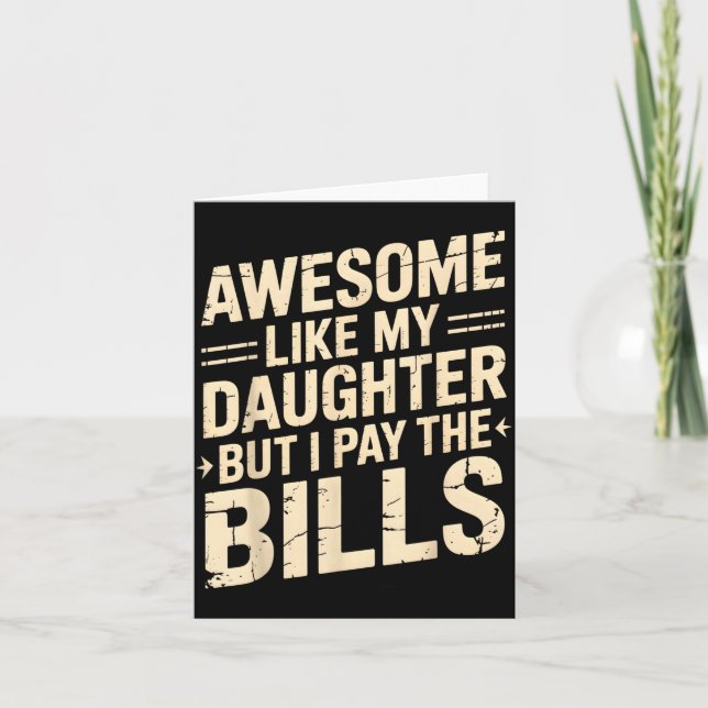 Awesome Like My Daughter But I Pay The Bills Funny Kort (Framsida)