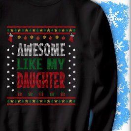 Awesome Like My Daughter Christmas Knit Sweater Lång Ärmad Tröja
