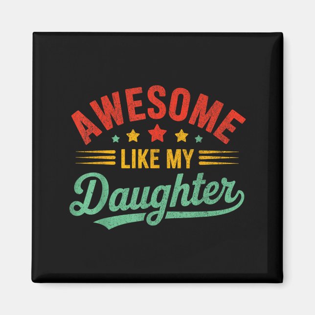 Awesome Like My Daughter Dad Men Funny Fathers Day Magnet (Framsidan)