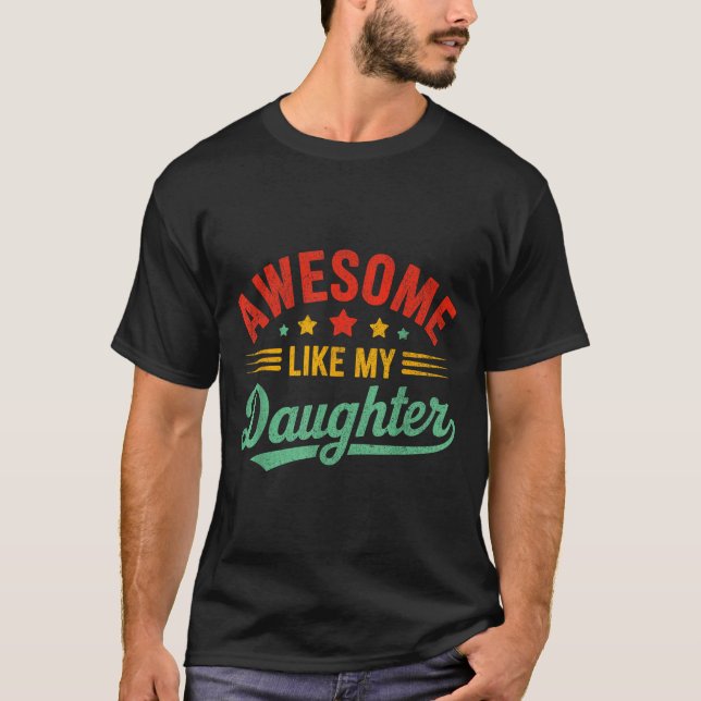 Awesome Like My Daughter Dad Men Funny Fathers Day T Shirt (Framsida)