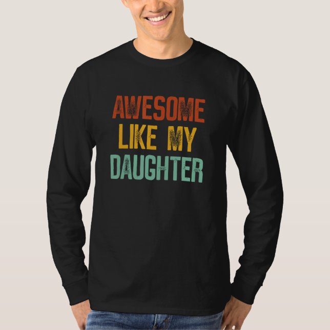 Awesome Like My Daughter  Dad Parent s Fathers Day T Shirt (Framsida)