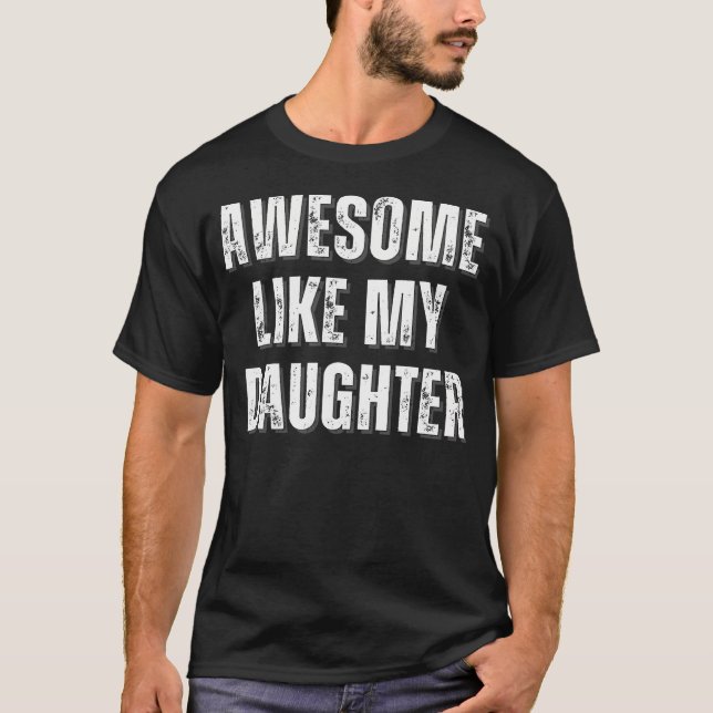 Awesome Like My Daughter Design T Shirt (Framsida)