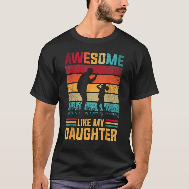 Awesome Like My Daughter Father Day s From Daughte T Shirt (Framsida)