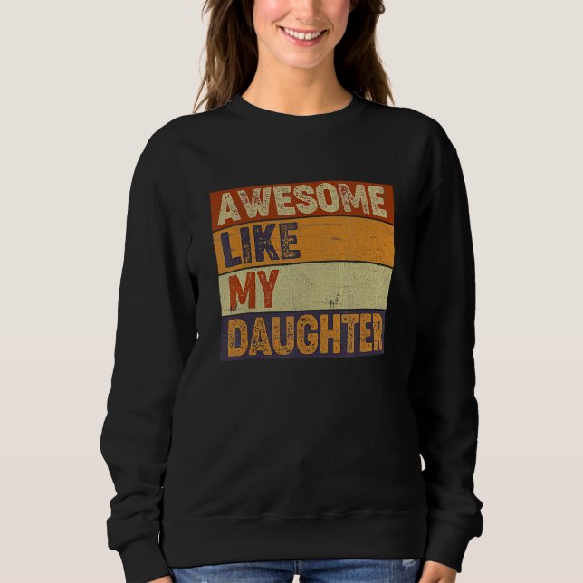 Awesome Like My Daughter  Father's Day  Dad Joke 1 T Shirt (Framsida)