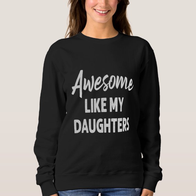 Awesome Like My Daughter  Father's Day  Dad Joke T Shirt (Framsida)