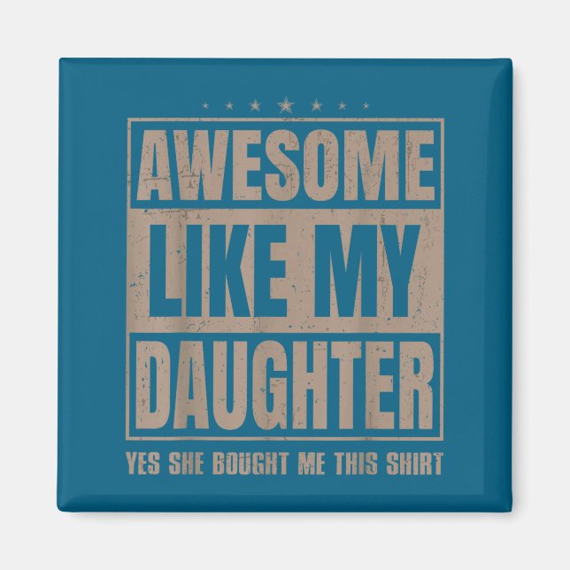 Awesome Like My Daughter Fathers Day Yes She Bough Magnet (Framsidan)