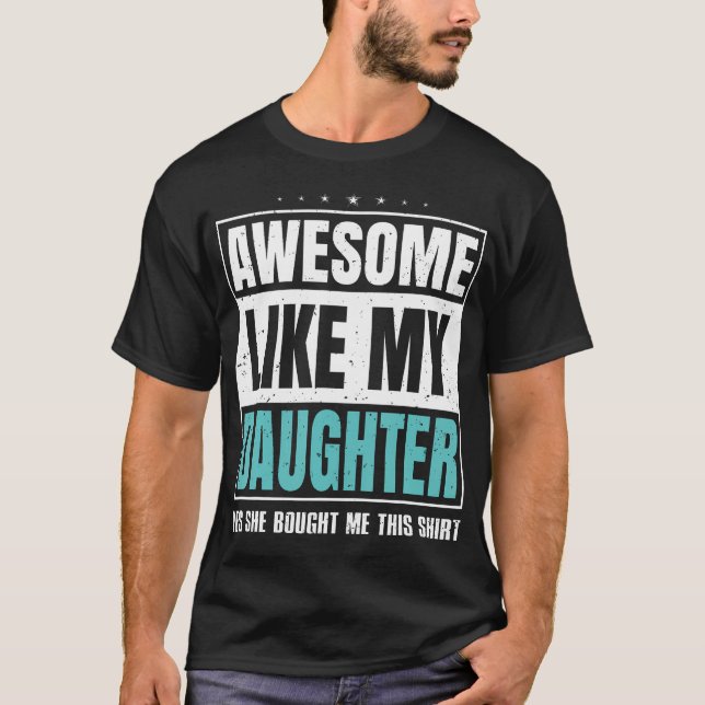 Awesome Like My Daughter Fathers Day Yes She Bough T Shirt (Framsida)