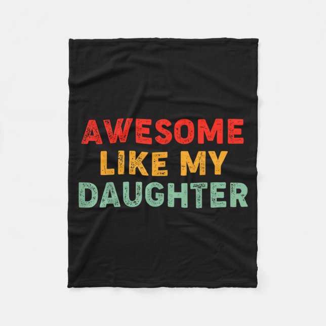 Awesome Like My Daughter For Dad Men Funny Fathers Fleecefilt (Framsidan)