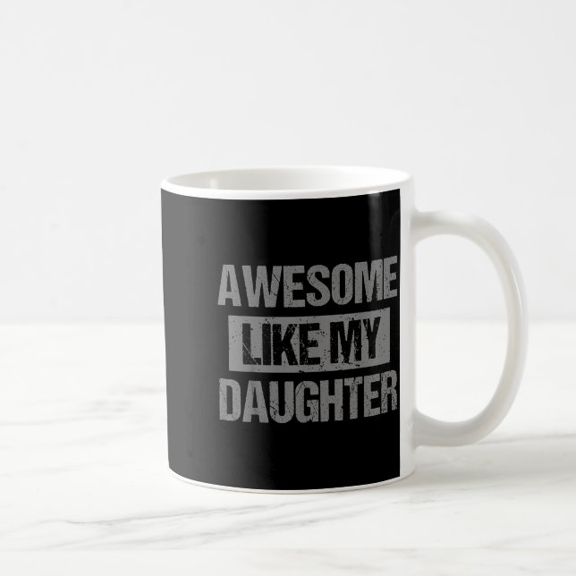 Awesome Like My Daughter For Dad Men Funny Fathers Kaffemugg (Höger)