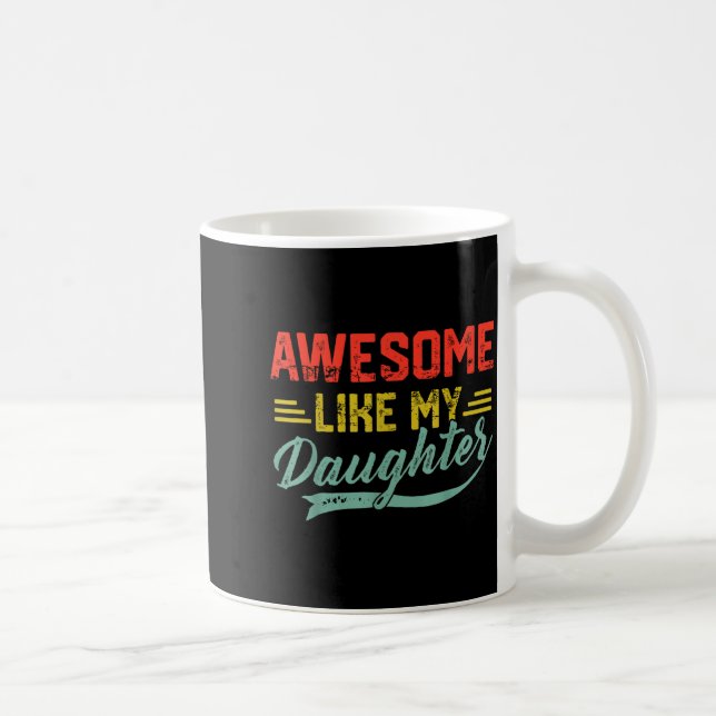 Awesome Like My Daughter For Dad Men Funny Fathers Kaffemugg (Höger)